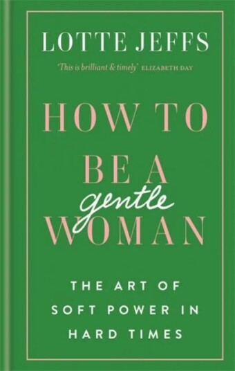 How To Be A Gentlewoman Av Lotte Jeffs