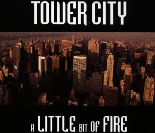 Tower City Little Bit Of Fire CD
