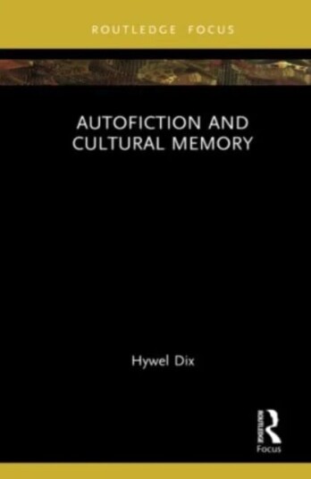 Autofiction And Cultural Memory Av Hywel Dix