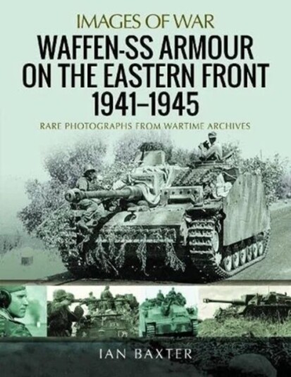 Waffen-Ss Armour On The Eastern Front 1941 1945 Av Ian Baxter