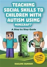 Teaching Social Skills To Children With Autism Using Minecraft (R) Av Raelene Dundon