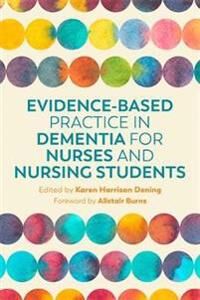 Evidence-Based Practice In Dementia For Nurses And Nursing Students