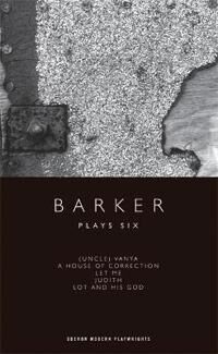 Barker, Howard Barker: Plays Six (1840029617)