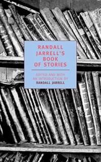 Jarrell Randall Randall Jarrell's Book of Stories: An Anthology