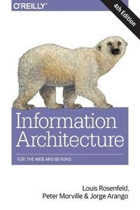 Information Architecture, 4e Av Louis Rosenfeld, Peter Morville, Jorge Arango