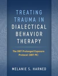 Treating Trauma In Dialectical Behavior Therapy Av Melanie S. Harned