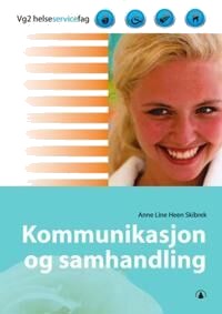 Kommunikasjon Og Samhandling Av Anne Line Heen Skibrek