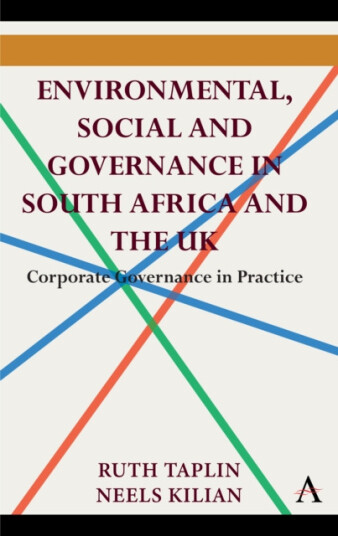 Environmental, Social and Governance in South Africa and the UK Corporate Governance in Practice Environmental, Social and Governance in South Africa and the UK Corporate Governance in Practice