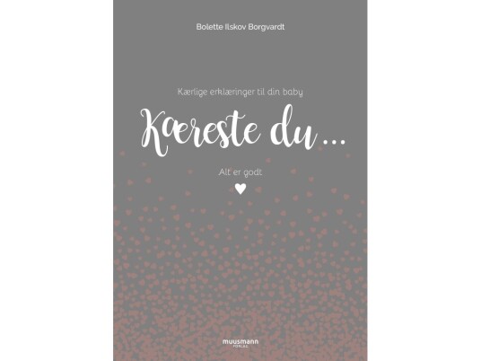 Kæreste Du ... | Bolette Ilskov Borgvardt | Språk: Dansk