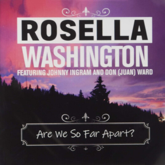 Rosella Washington Featuring Johnny Ingram Are We So Far Apart? CD