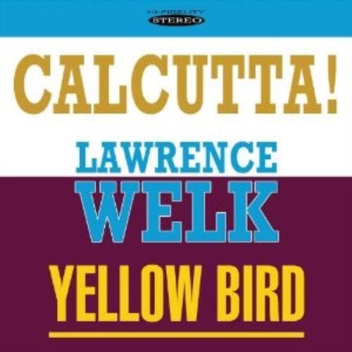 MediaTronixs Lawrence Welk : Calcutta/Yellow Bird CD (2011) Pre-Owned