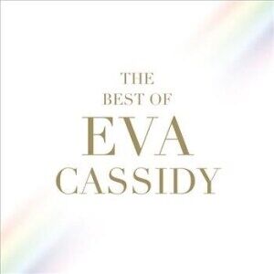 Eva Cassidy - The Best Of Eva Cassidy Eva Cassidy - The Best Of Eva Cassidy