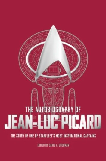 The Autobiography of Jean-Luc Picard av David A. Goodman The Autobiography of Jean-Luc Picard av David A. Goodman