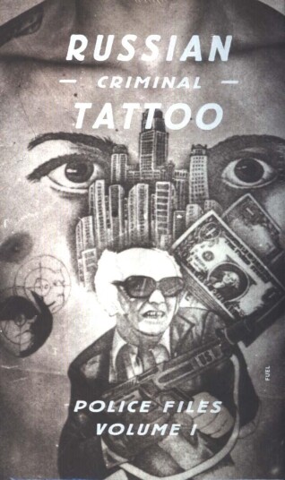 Russian Criminal Tattoo Police Files Volume I