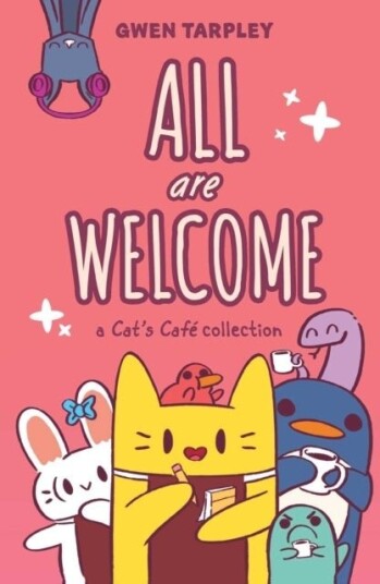 All Are Welcome: A Cat's Cafe Collection All Are Welcome: A Cat's Cafe Collection