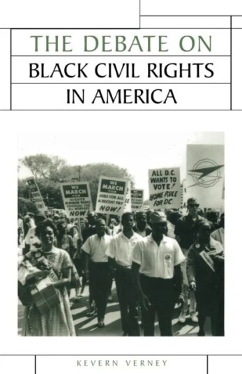 The Debate On Black Civil Rights In America Av Kevern Verney