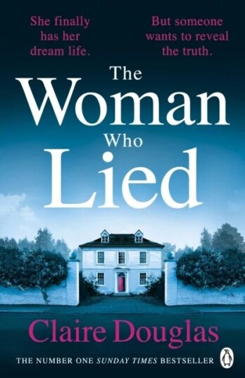 The Woman Who Lied Av Claire Douglas The Woman Who Lied Av Claire Douglas