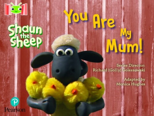 Bug Club Reading Corner: Age 47: Shaun the Sheep: You Are My Mum!