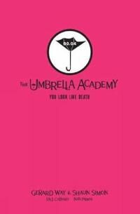 Way Gerard Tales From The Umbrella Academy: You Look Like Death Library Edition