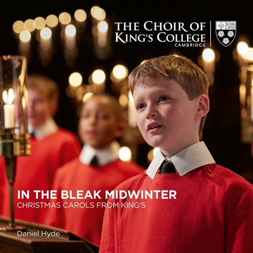 Choir Of King's College, Cambridge, Daniel Hyde In The Bleak Midwinter: Christmas Carols From King's CD