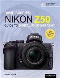 David Busch'S Nikon Z50 Guide To Digital Photography Av David Busch