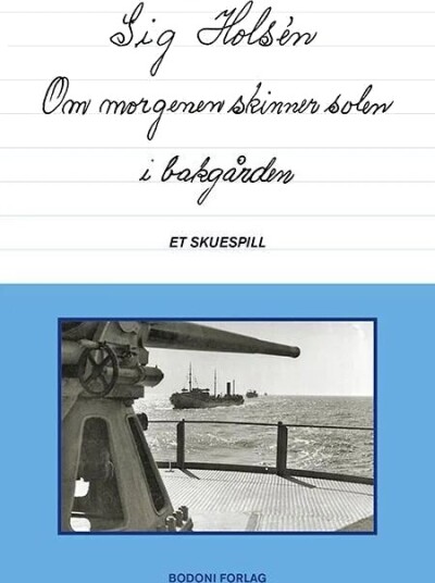 Om Morgen Skinner Solen I Bakgården Av Sig Holsen
