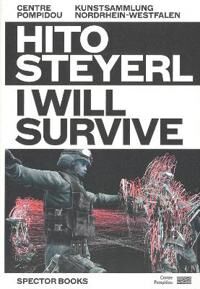 Steyerl Hito Hito Steyerl: I Will Survive