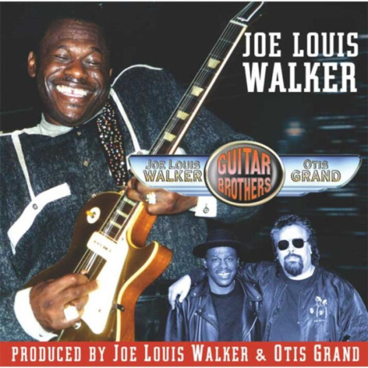 Joe Louis Walker & Otis Grand Guitar Brothers CD Joe Louis Walker & Otis Grand Guitar Brothers CD