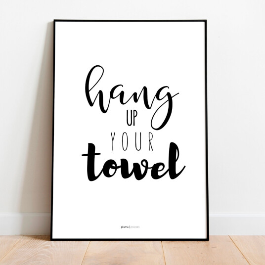 Hang up your towel av Pluma Posters
