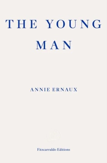 The Young Man ¿ Winner Of The 2022 Nobel Prize In Literature Av Annie Ernaux