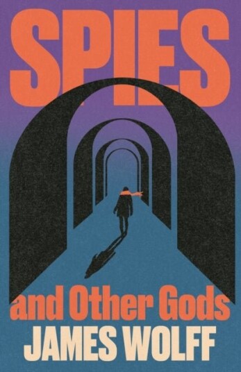 Spies and Other Gods Spies and Other Gods
