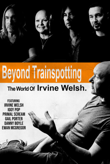 Beyond Trainspottin The World Of Irvine Welsh 2023 DVD