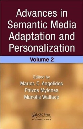Advances in Semantic Media Adaptation and Personalization Volume 2