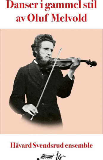 Håvard Svendsrud Danser i gammel stil av Oluf Melvold CD