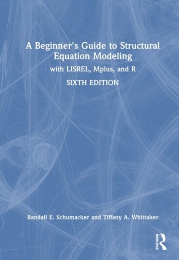 A Beginner's Guide to Structural Equation Modeling A Beginner's Guide to Structural Equation Modeling