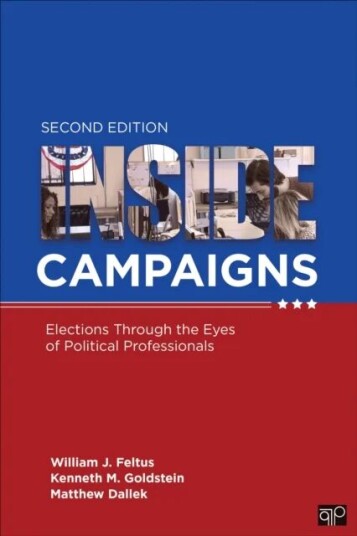 Inside Campaigns Av William J. Feltus, Kenneth M. (University Of San Francisco Usa) Goldstein, Matthew J. (Jeremy) (George Washington University Usa)