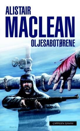 Oljesabotørene Av Alistair Maclean Oljesabotørene Av Alistair Maclean