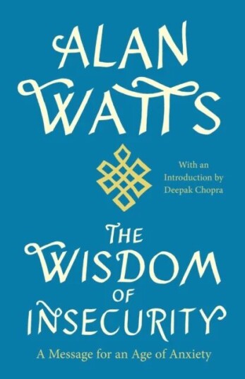 The Wisdom Of Insecurity Av Alan W Watts