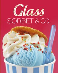 Glass sorbet & Co