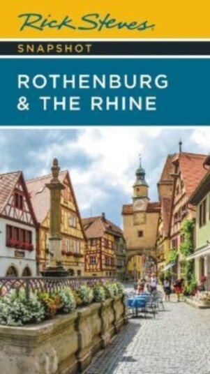 Rick Steves Snapshot Rothenburg & The Rhine (Third Edition) Av Rick Steves