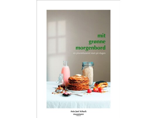 Mit Grønne Morgenbord | Asta Just Schack | Språk: Dansk