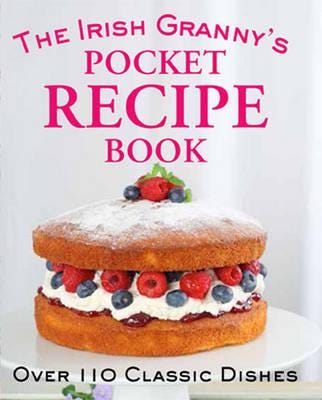 The Irish Granny'S Pocket Recipe Book