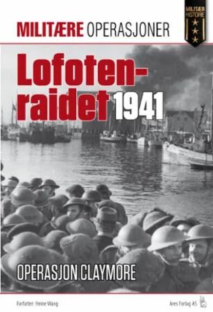 Lofotraidet 4. Mars 1941 Av Per Erik Olsen Lofotraidet 4. Mars 1941 Av Per Erik Olsen