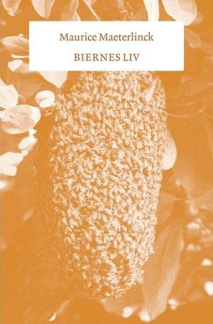 Bienenes Liv | Maurice Maeterlinck | Språk: Dansk