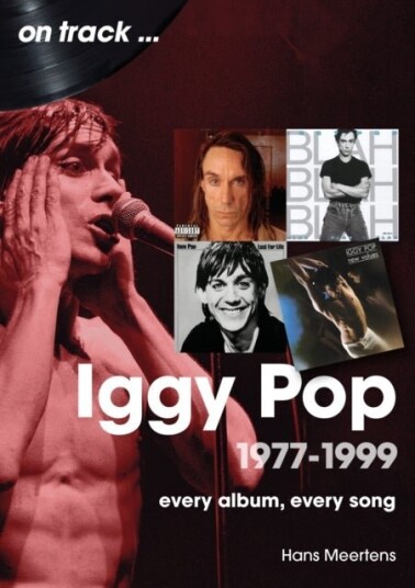 Iggy Pop 1977 to 1999 On Track Iggy Pop 1977 to 1999 On Track
