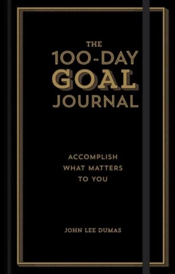 The 100-Day Goal Journal Av John Lee Dumas