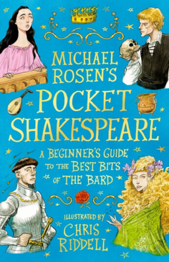 Michael Rosen's Pocket Shakespeare: A Beginner's Guide to the Best Bits of the Bard  From an awardwinning author and illustrator the perfect introduction to enjoy at home or in the classr