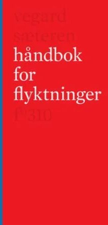 Håndbok For Flyktninger Av Vegard Sæteren