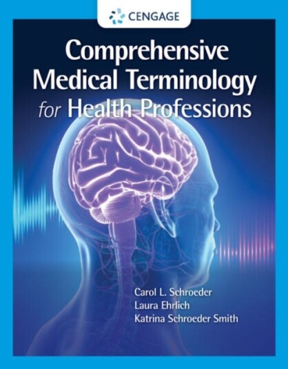 Comprehensive Medical Terminology For Health Professions Av Carol (University Of Wisconsin (Alum)) Schroeder, Laura (University Of Rochester School Of