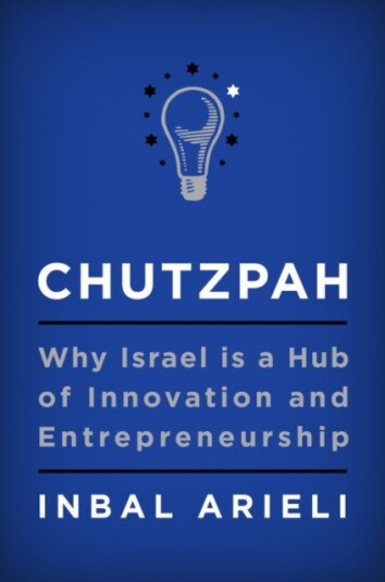 Chutzpah  Why Israel Is a Hub of Innovation and Entrepreneurship